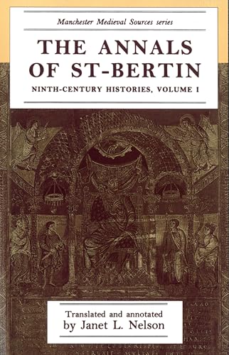 The annals of St-Bertin: Ninth-century histories, volume I (Manchester Medieval Sources Series, Band 1) von Manchester University Press